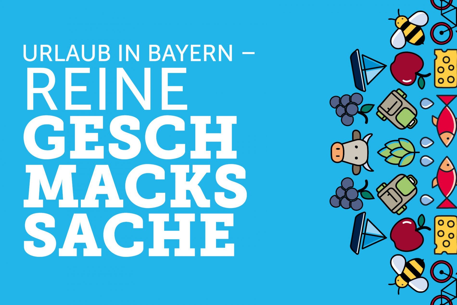 Ansicht_Postkarte Blaue Werbefläche mit großem weißen Text Urlaub in Bayern – REINE GESCHMACKS SACHE; rechts bunte Lebensmittel-Icons.