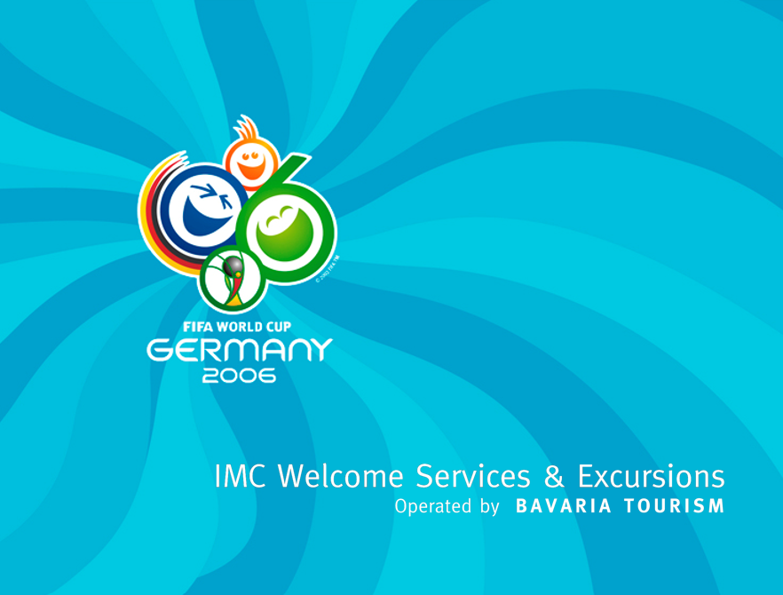 6_Media_Welcome_Service_Titel_2005_2006_(c)BayTM Bild mit dem Logo der Fußball WM 2006 sowie dem Schriftzug "IMC Welcome Services & Excursions, operated by BAVARIA TOURISM"